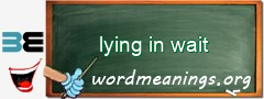 WordMeaning blackboard for lying in wait